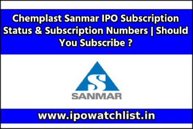 Chemplast Sanmar IPO Subscription Status & Subscription Numbers