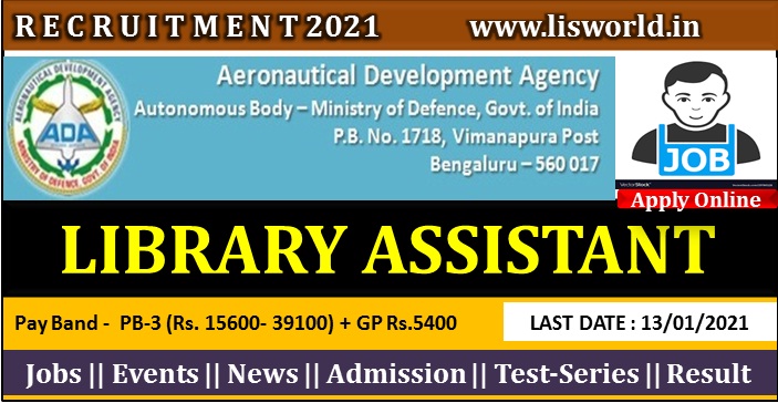  Recruitment for Library Assistant at Aeronautical development Agency, Last Date: 13/01/2021