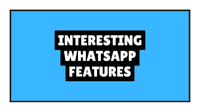 5 Interesting & Useful WhatsApp Features You Should Know