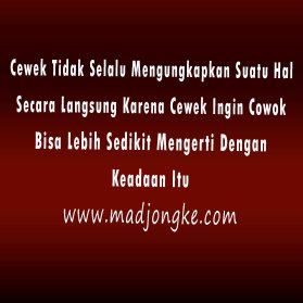 10 Kata-Kata Cewek Yang Memiliki Maksud Lain ~ Madjongke