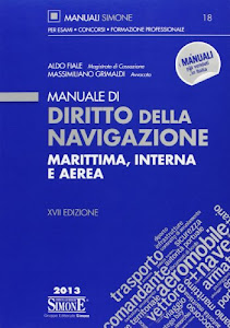Manuale di diritto della navigazione marittima, interna e aerea