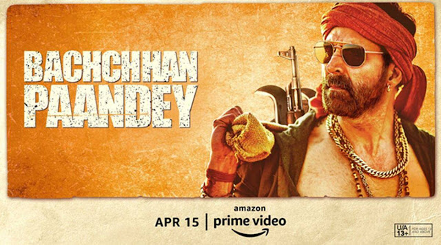 Bachchhan Paandey Release Date, Cast, Trailer, and Ott Platform You Need To Know Here