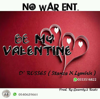 Kwesi Stanza feat Ben Lymisis_Be my Valentine, (Prod by Quansty K Beatz)-Glosa Entercom