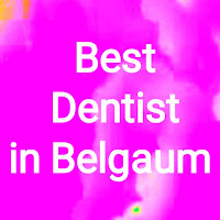 Best Dental Doctors in Belgaum ಬೆಳಗಾವಿಯ ಅತ್ಯುತ್ತಮ ದಂತ ವೈದ್ಯರು
