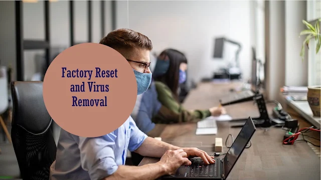 Resetting to Factory Settings Remove Viruses