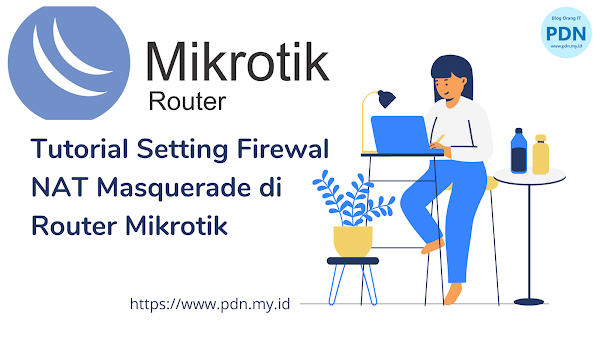Tutorial Setting Firewal NAT Masquerade di Router Mikrotik