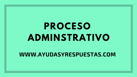 PROCESO ADMINISTRATIVO