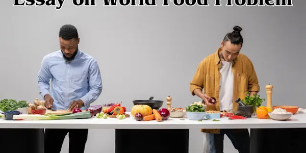  Essay on World Food Problem ~ विश्व खाद्य समस्या पर निबंध