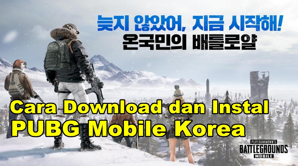 Cara Download dan Instal PUBG Mobile Korea Tanpa VPN ...