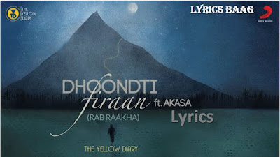Dhoondti Firaan Lyrics in English And Hindi – The Yellow Diary | Akasa | lyricsbaag
