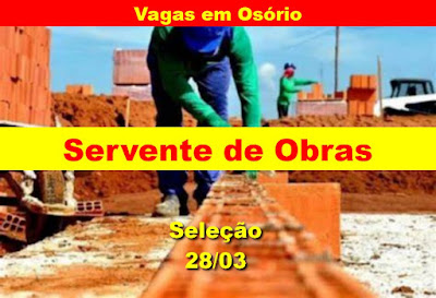 Sine de Osório seleciona Servente de Obras nesta Terça, dia 28/03