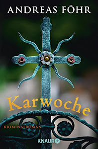 Karwoche: Kriminalroman (Ein Wallner & Kreuthner Krimi, Band 3)