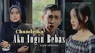 Lirik Aku Ingin Bebas - Chandrika