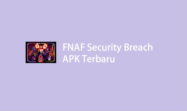 download FNAF Security Breach APK