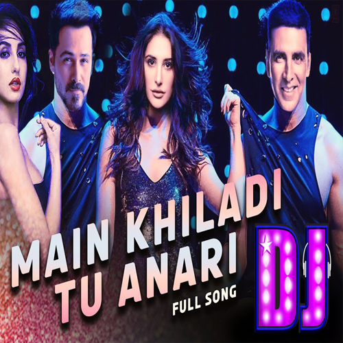 Main Khiladi Tu Anari -Selfiee (Hard Bass Dance Mix) Dj Ajay Nanpara