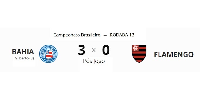 Bahia bate o Flamengo por 3 a 0 e segue na luta por uma vaga no G6 do Brasileirão