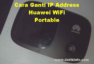 Cara mengganti IP Address WiFi Huawei E5336 