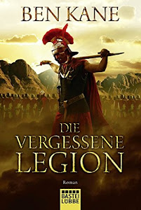 Die Vergessene Legion: Roman (Forgotten Legion-Chronicles, Band 1)