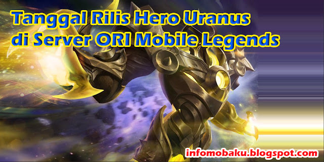 tanggal rilis hero uranus di server ori