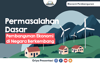 Permasalahan Dasar Pembangunan Ekonomi di Negara Berkembang