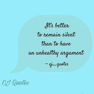 Good Quotes About Life - It's better to remain silent than to have an unhealthy argument