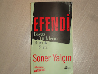 EFENDİ, SONER YALÇIN, BEYAZ TÜRKLERİN SIRRI NE, EVLİYAZADELER, MENDERES, DR NAZIM, ZORLU, İDAM, ATATÜRK