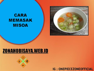 Cara Memasak Misoa, Dengan Kuah Oyong  Dijamin Lezat, Enak Dan Sangat Mudah