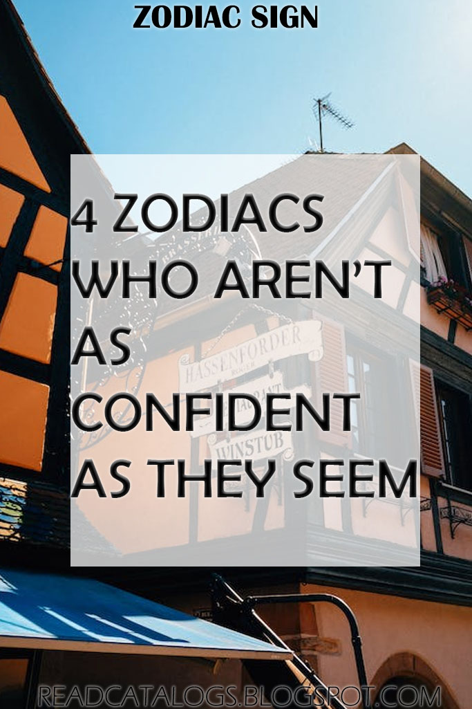 4 Zodiacs Who Aren’t As Confident As They Seem