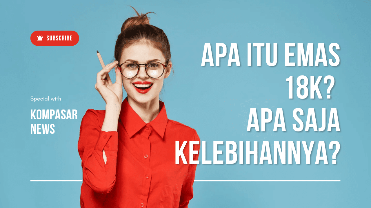 Emas 18k Itu Apa dan Apa Saja Kelebihannya?