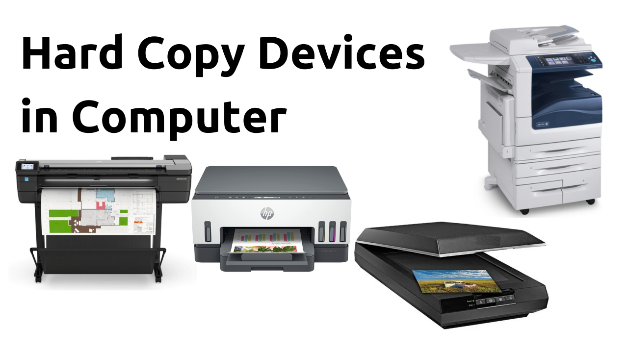 What are Hard Copy Devices in Computer