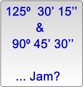 Hitunglah Bujur di jadikan Waktu a.125⁰  30’ 15’’ b. 90⁰ 45’ 30’’