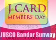 Jusco JCard Members Day Bandar Sunway