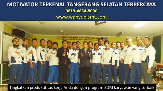 •             MOTIVATOR DI TANGERANG SELATAN  •             JASA MOTIVATOR TANGERANG SELATAN  •             MOTIVATOR TANGERANG SELATAN TERBAIK  •             MOTIVATOR PENDIDIKAN  TANGERANG SELATAN  •             TRAINING MOTIVASI KARYAWAN TANGERANG SELATAN  •             PEMBICARA SEMINAR TANGERANG SELATAN  •             CAPACITY BUILDING TANGERANG SELATAN DAN TEAM BUILDING TANGERANG SELATAN  •             PELATIHAN/TRAINING SDM TANGERANG SELATAN