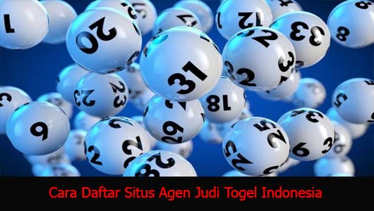 Cara Daftar Situs Agen Judi Togel Indonesia