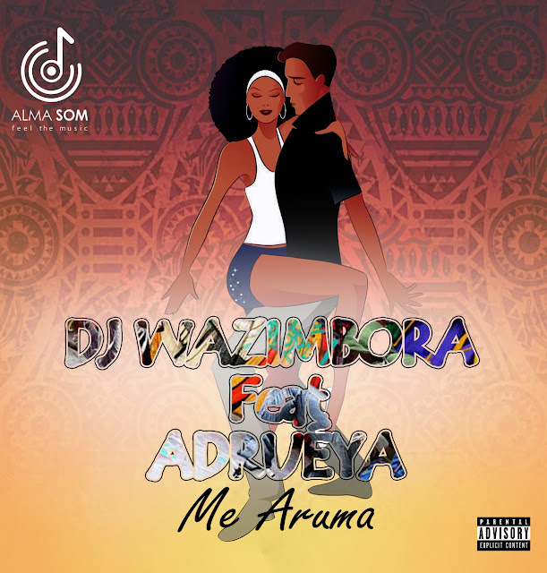 DJ WAZIMBORA FEAT. ADUREYA - ME ARUMA (TARRAXINHA) (DOWNLOAD)