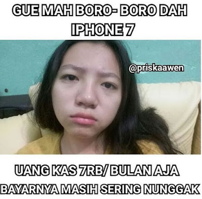 15 Meme 'Boro-Boro Beli iPhone 7' Ini Malah Bikin Nambah Nyesek Nggak Nyanggup Belinya