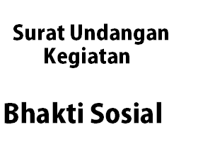 Surat Undangan Pemberitahuan Kegiatan Bhakti Sosial 