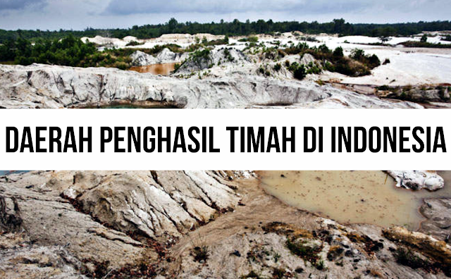 DAERAH PENGHASIL TIMAH DI INDONESIA