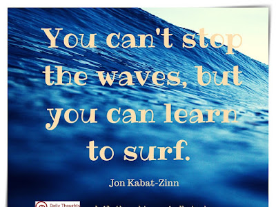 いろいろ you can't stop the waves but you can learn to surf quote 261918