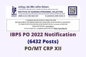 IBPS PO Recruitment 2022 Exam Date, 6432 Vacancies, Apply Online