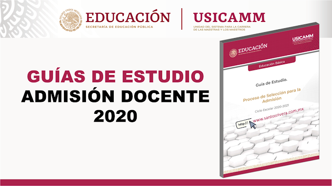 Guías de estudio para el proceso de selección para la admisión en Educación Básica 2020