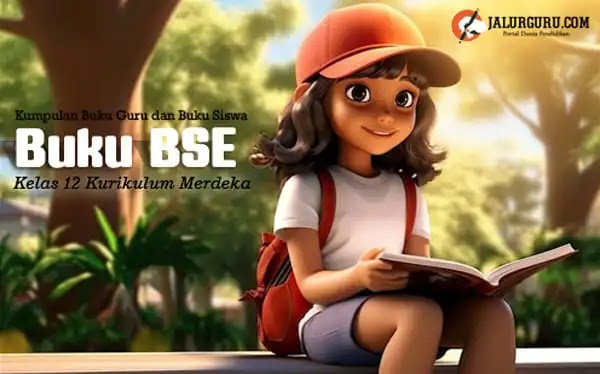 Lengkap Buku Panduan Guru Kelas XII untuk SMA/MA Kurikulum Merdeka