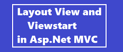 Layout View and Viewstart in Asp.Net MVC