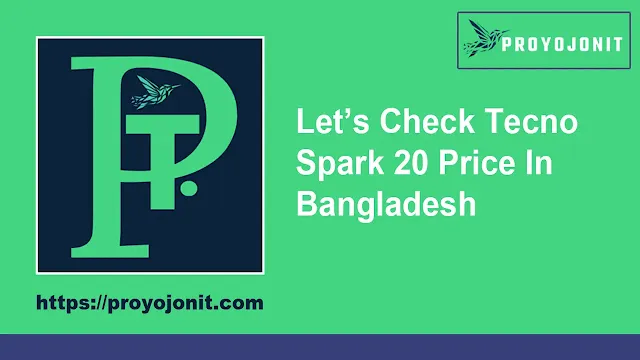 Tecno Spark 20 Price In Bangladesh