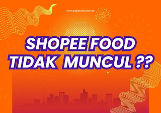 kenapa shopee food tidak muncul dan cara mengatasinya