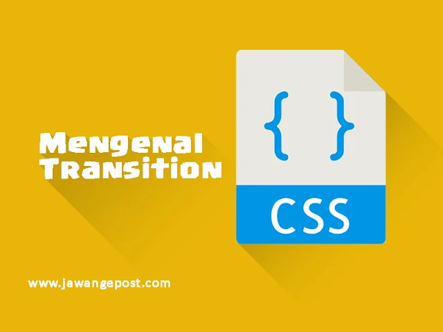 Tutorial Dasar CSS Membuat Efek Transisi Pada Element HTML