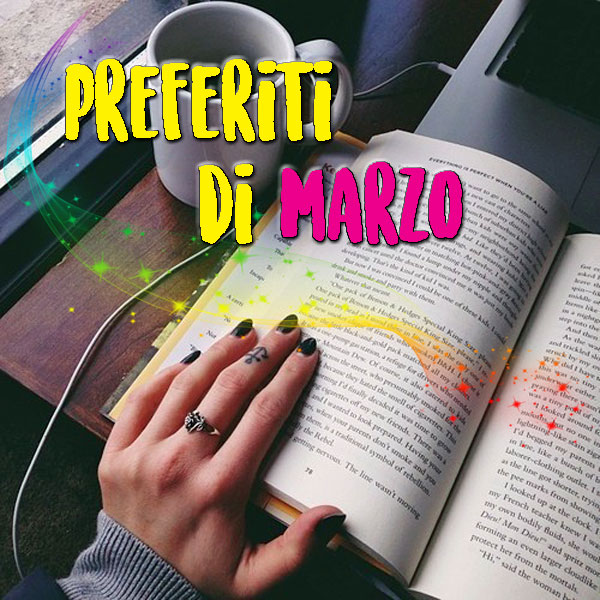 I PREFERITI DEL MESE | MARZO 