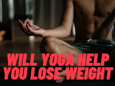Will Yoga Help You Lose Weight