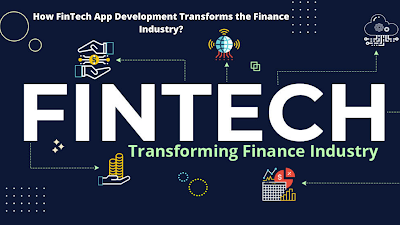 How FinTech App Development Transforms the Finance Industry?