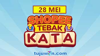 kunci jawaban lengkap tantangan harian shopee tebak kata 28 mei 2022 terbaru